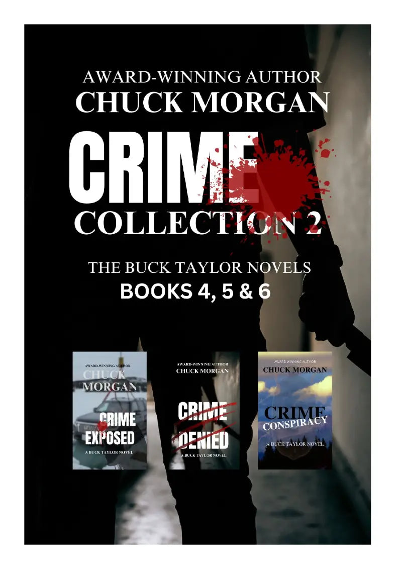 Book cover for 'Crime Collection 2' by award-winning author Chuck Morgan, featuring a dark silhouette of a figure holding a gun, a red blood splatter graphic, and three novel covers shown at the bottom: 'Crime Exposed,' 'Crime Denied,' and 'Crime Conspiracy.'.