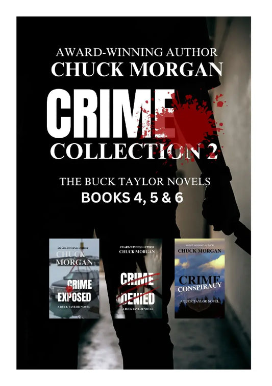 Book cover for 'Crime Collection 2' by award-winning author Chuck Morgan, featuring a dark silhouette of a figure holding a gun, a red blood splatter graphic, and three novel covers shown at the bottom: 'Crime Exposed,' 'Crime Denied,' and 'Crime Conspiracy.'.